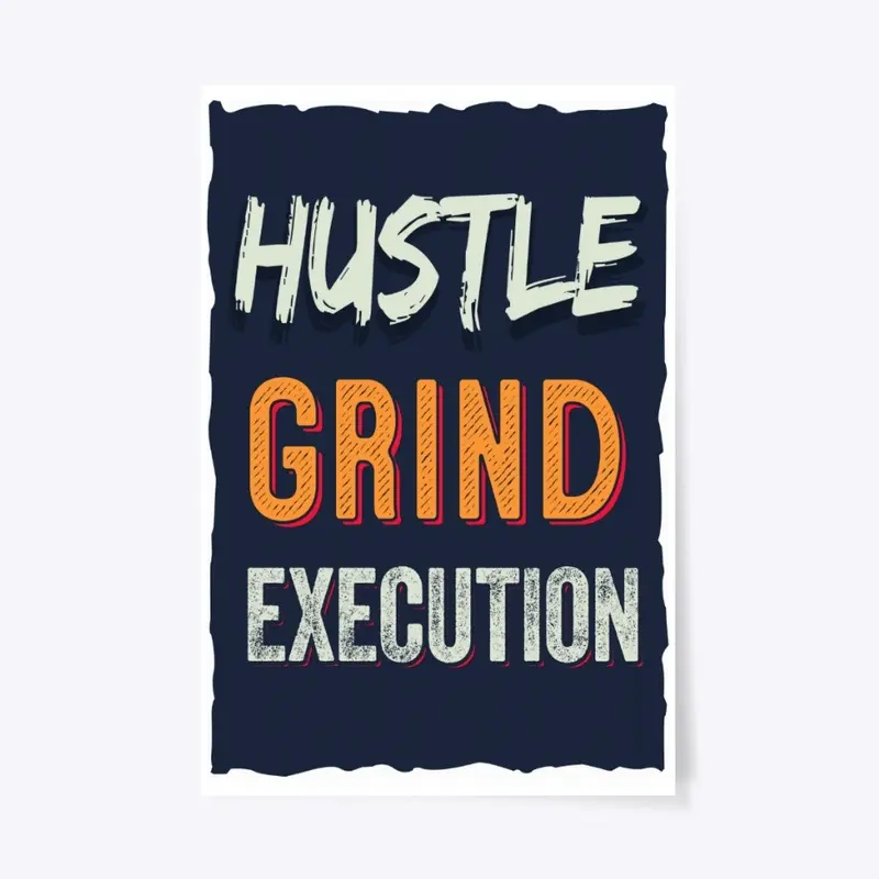 Hustle Grind & Execution Posters